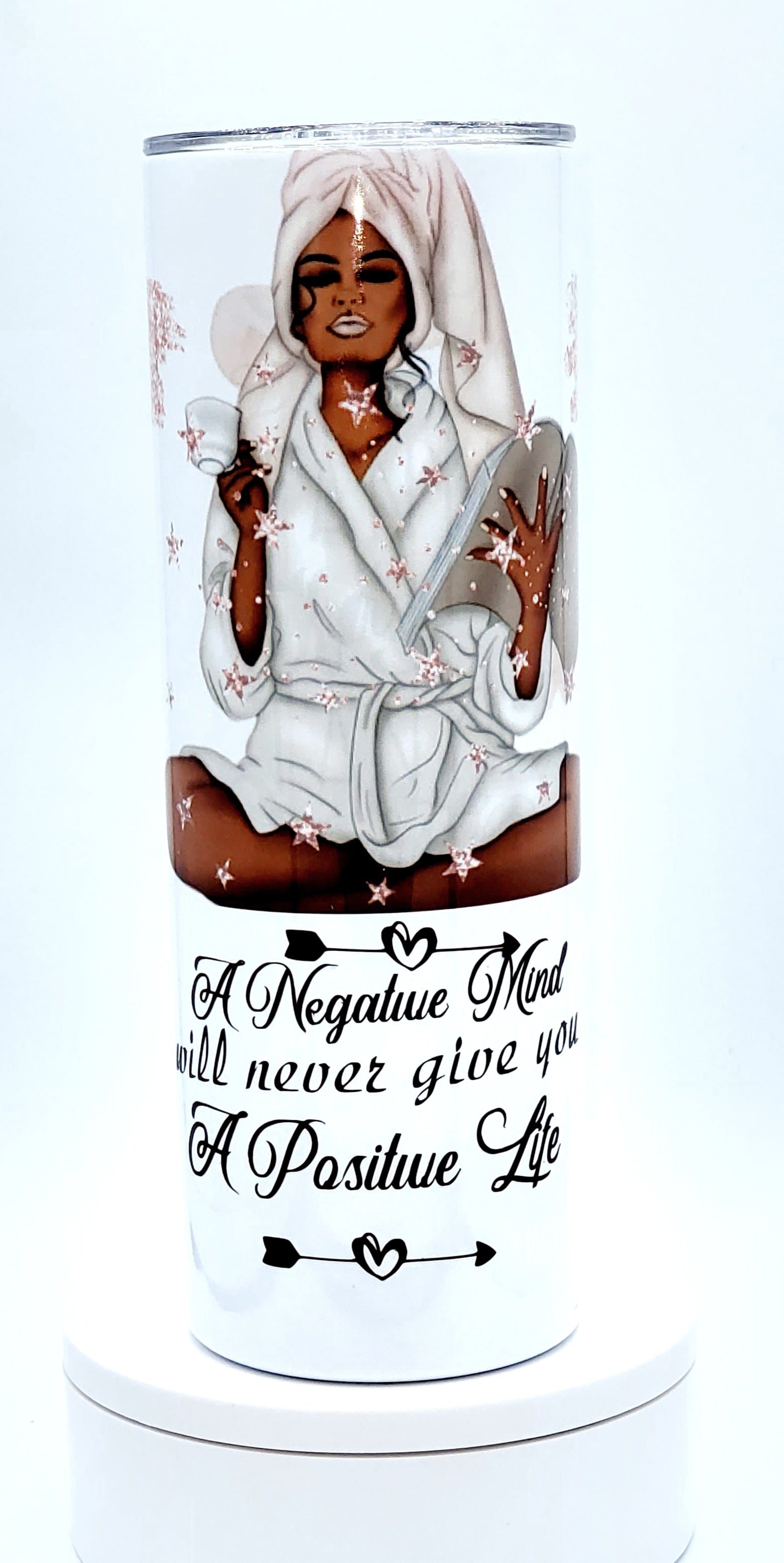 A Negative Mind Will Never Give Positive Results Skinny Tumbler - myfiercefirefashions